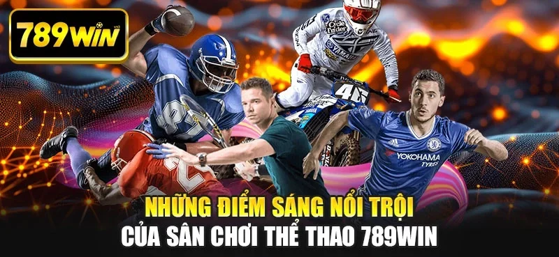 Những điểm sáng nổi trội của sân chơi thể thao 789WIN Những điểm sáng nổi trội của sân chơi thể thao 789WIN